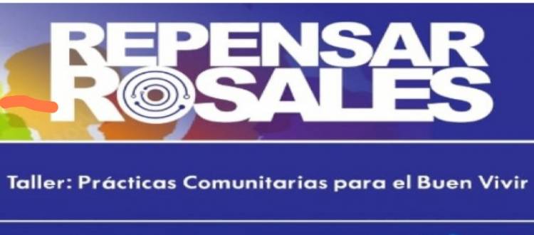Repensar Rosales: Se dictará un taller sobre Prácticas Comunitarias