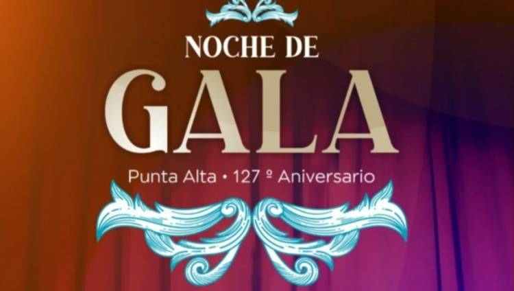 Se viene la Noche de Gala por el 127 aniversario de Punta Alta